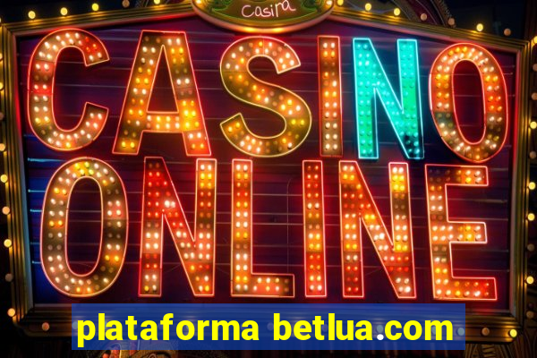 plataforma betlua.com